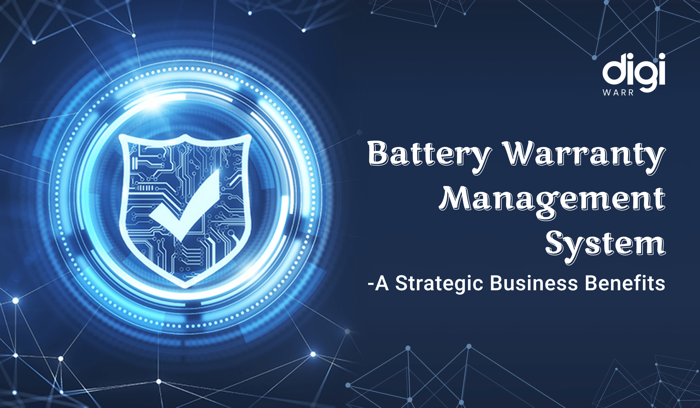 Battery Warranty Management System- A Strategic Business Benefits