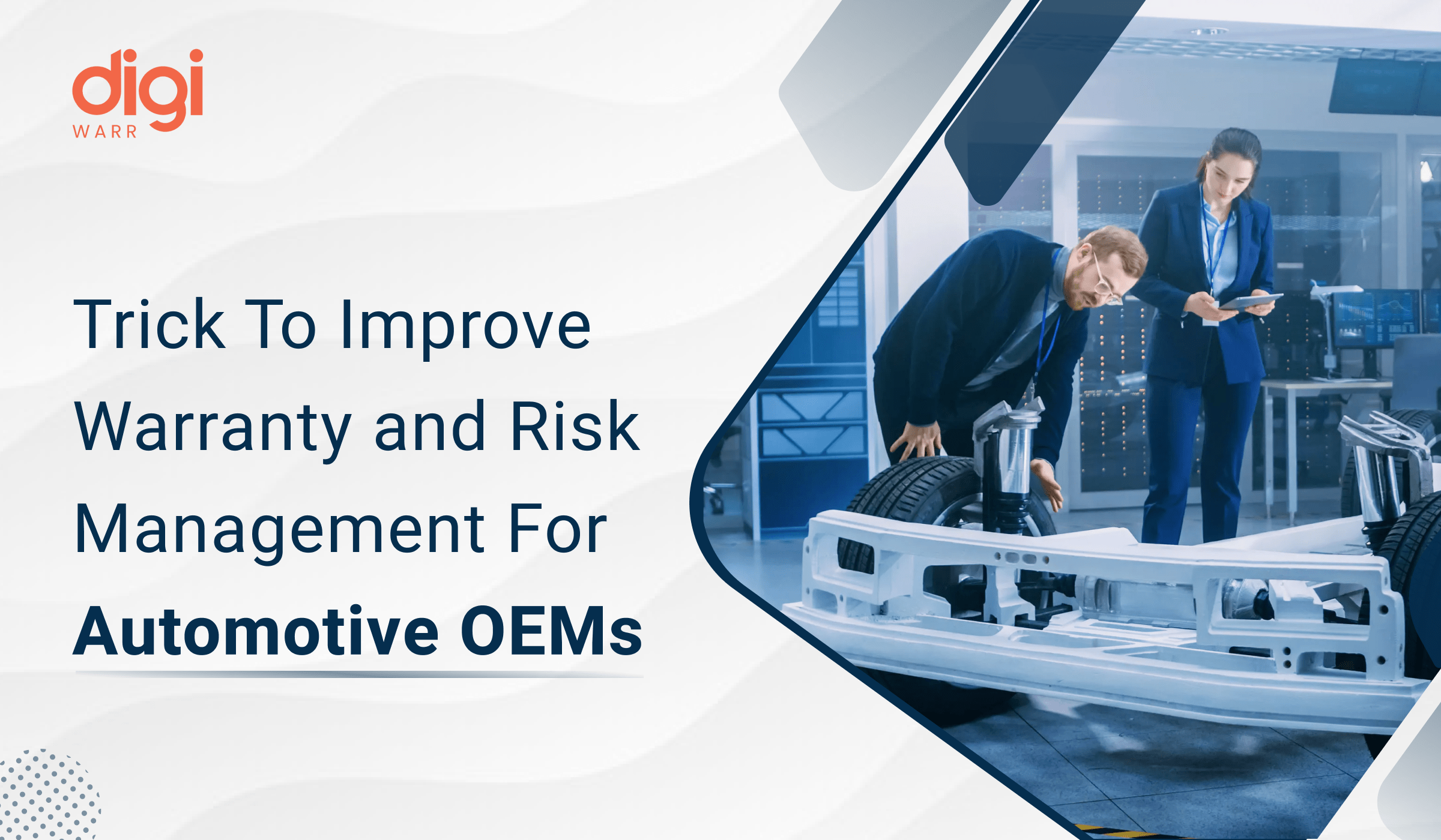 Trick To Improve Warranty and Risk Management For Automotive OEMs