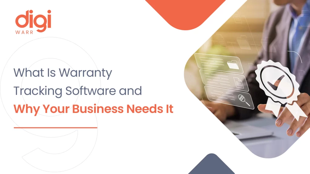 What Is Warranty Tracking Software and Why Your Business Needs It