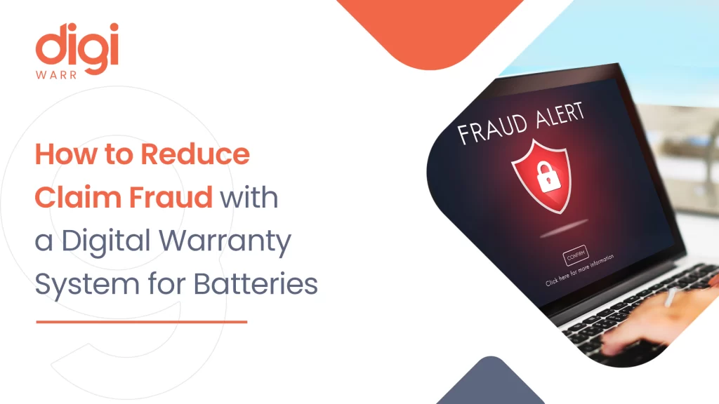 How to Reduce Claim Fraud with a Digital Warranty System for Batteries?