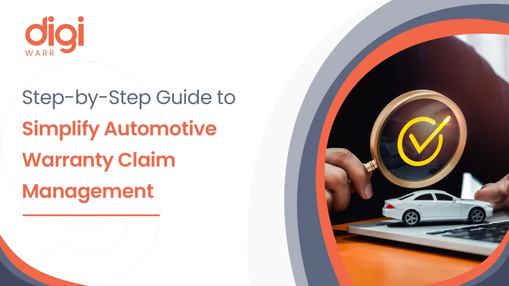 Step-by-Step Guide to Simplify Automotive Warranty Claim Management